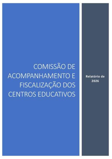 Relatório da Comissão de Acompanhamento e Fiscalização dos Centros Educativos- 2026